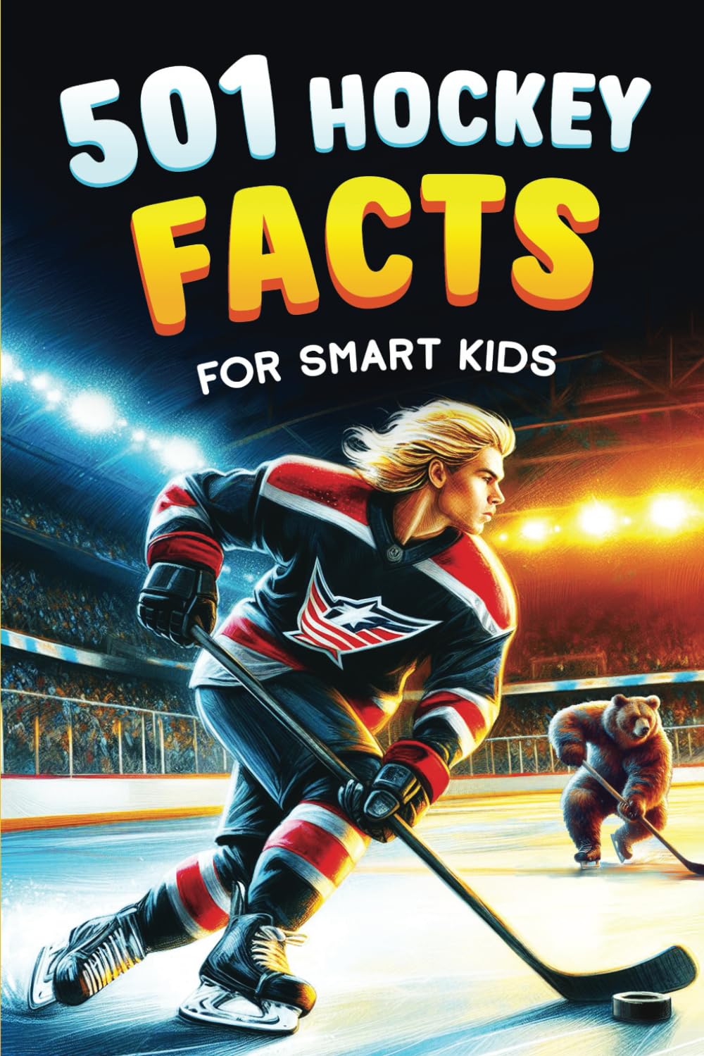 501 Hockey Facts for Smart Kids [144 페이지]